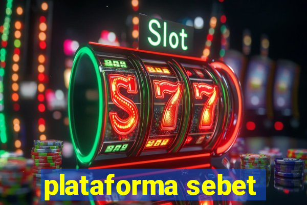plataforma sebet